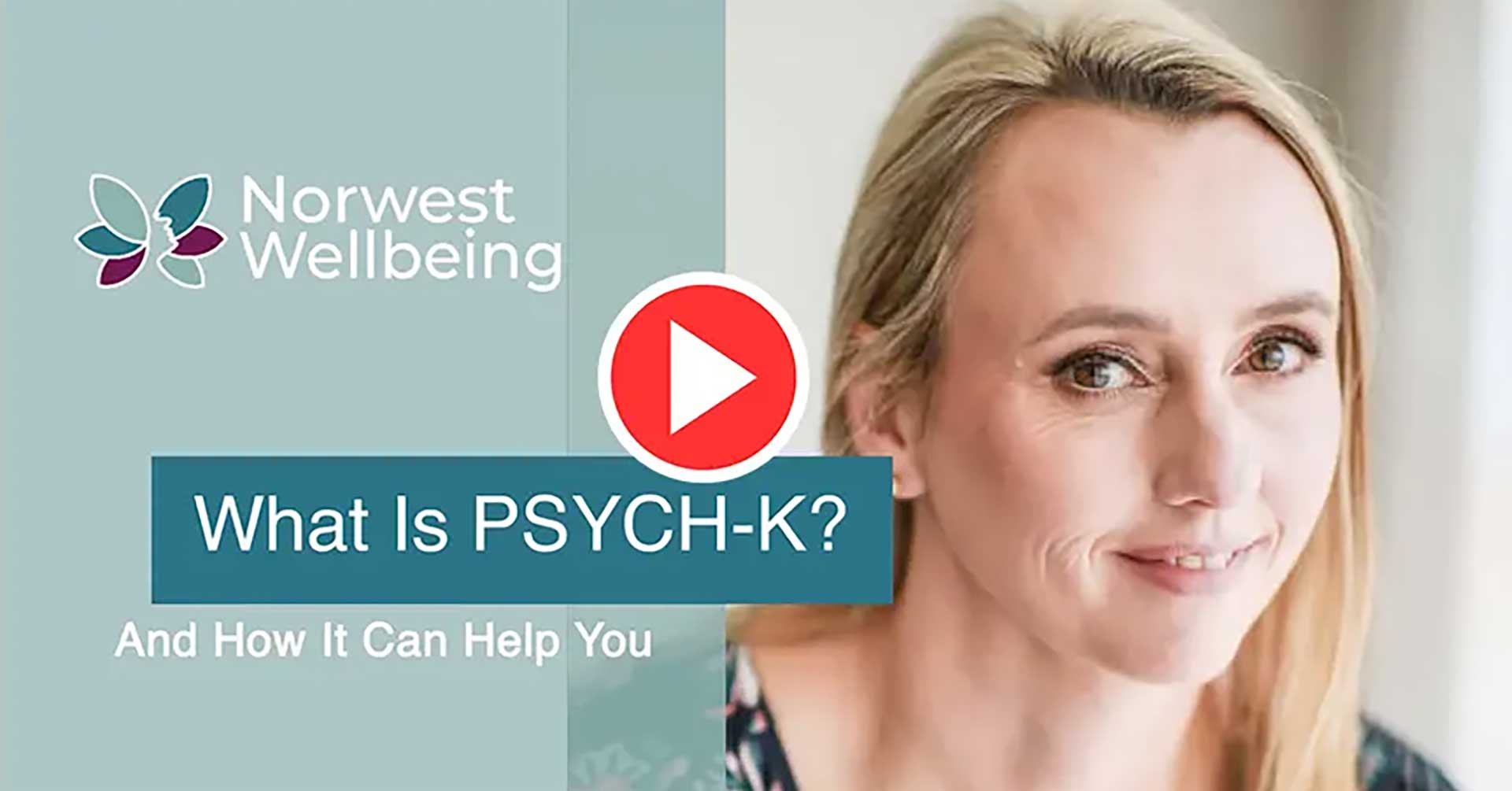 Discover The Power Of PSYCH-K - Norwest Wellbeing